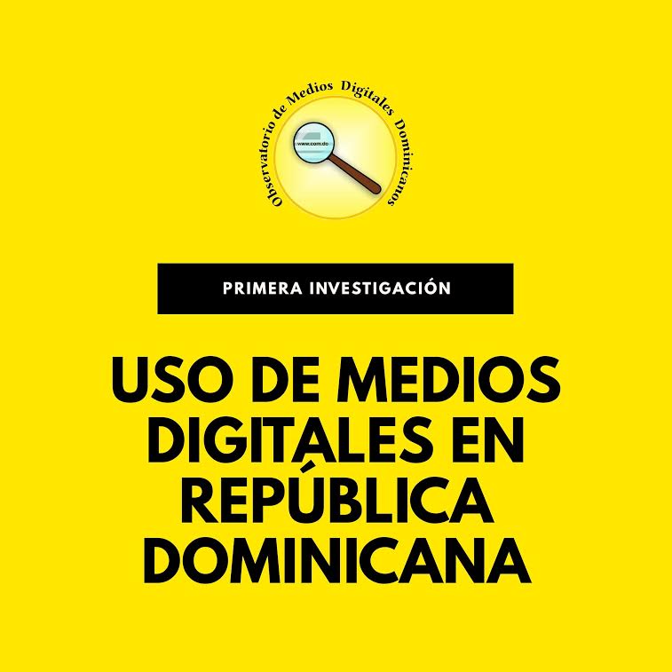 Observatorio de Medios Digitales Dominicanos realizará investigación sobre uso de medios digitales en RD